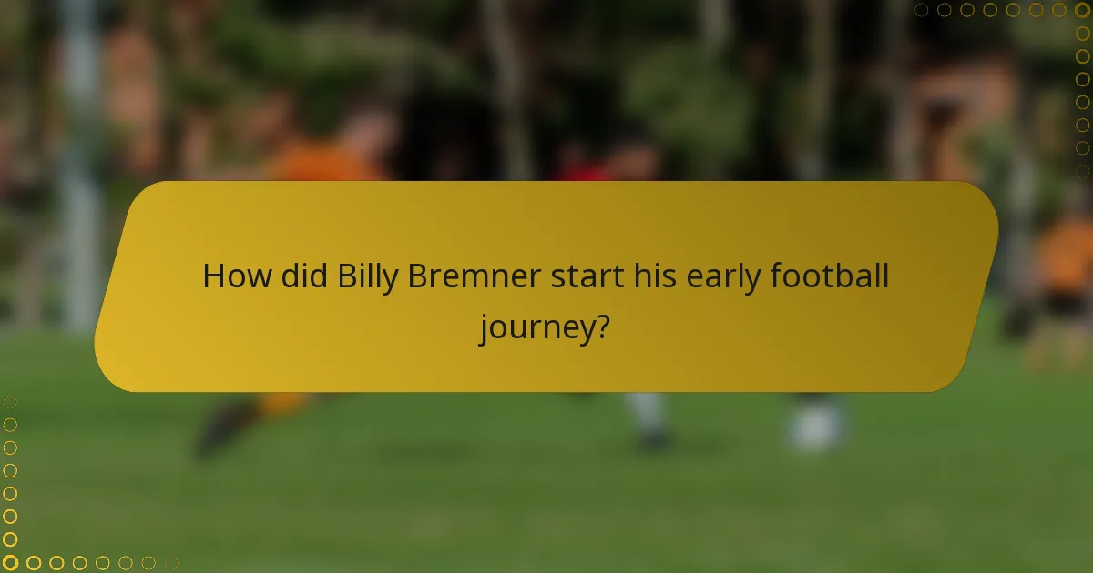 How did Billy Bremner start his early football journey?