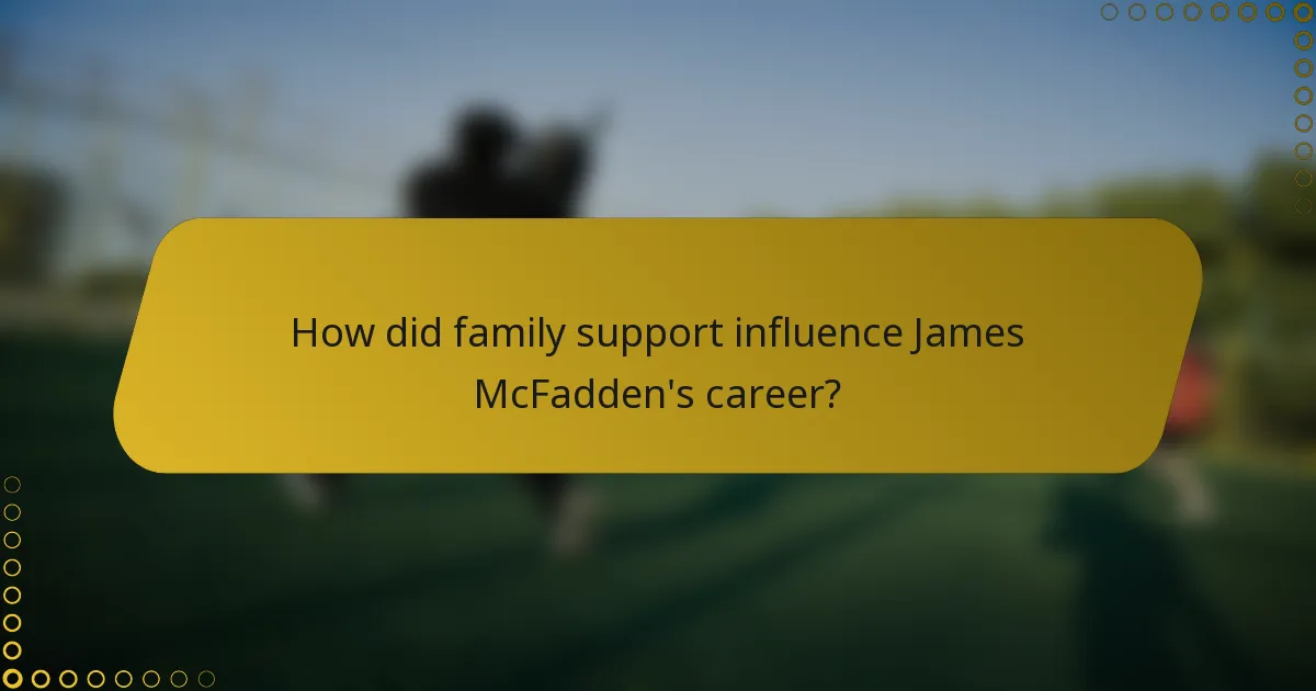 How did family support influence James McFadden's career?