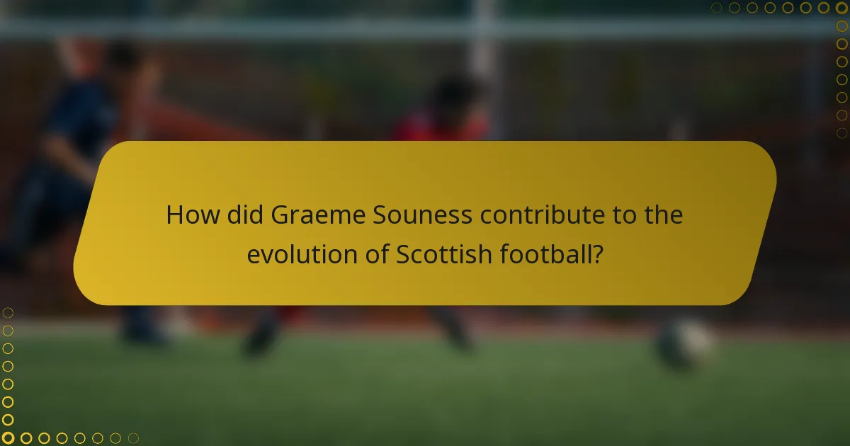How did Graeme Souness contribute to the evolution of Scottish football?