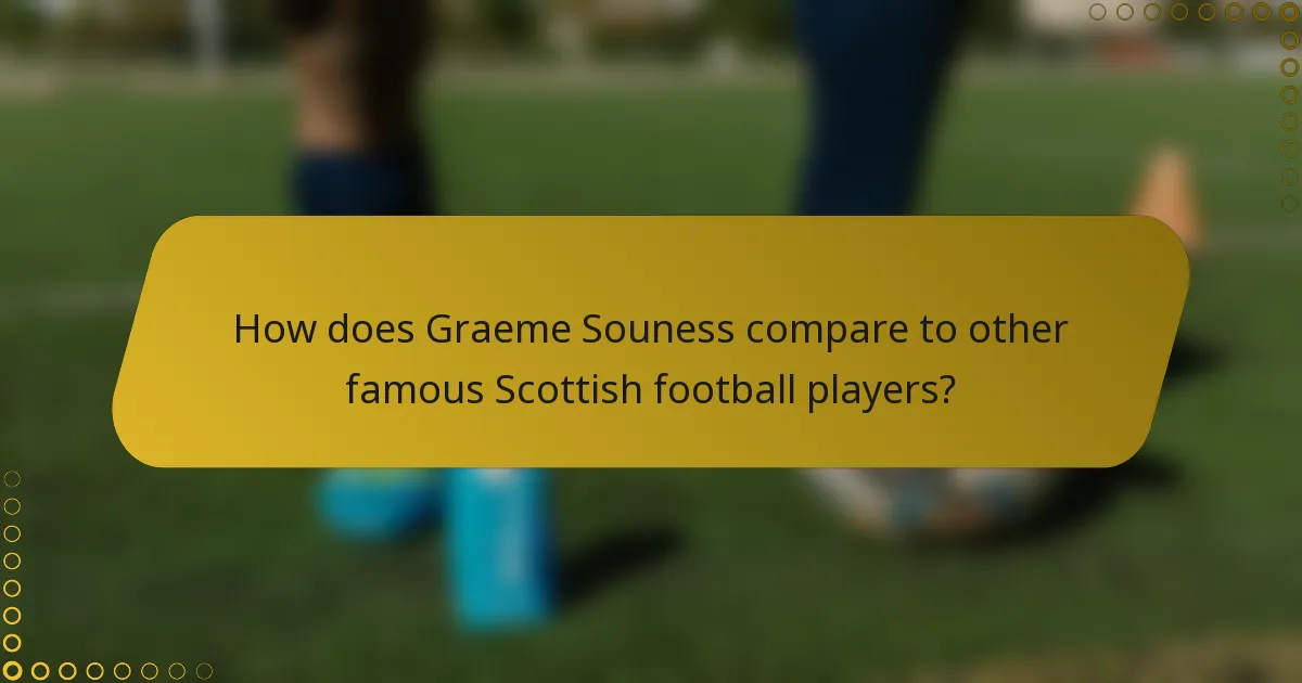 How does Graeme Souness compare to other famous Scottish football players?