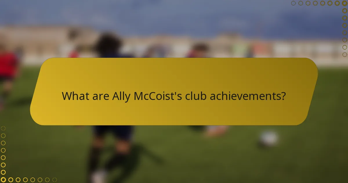 What are Ally McCoist's club achievements?