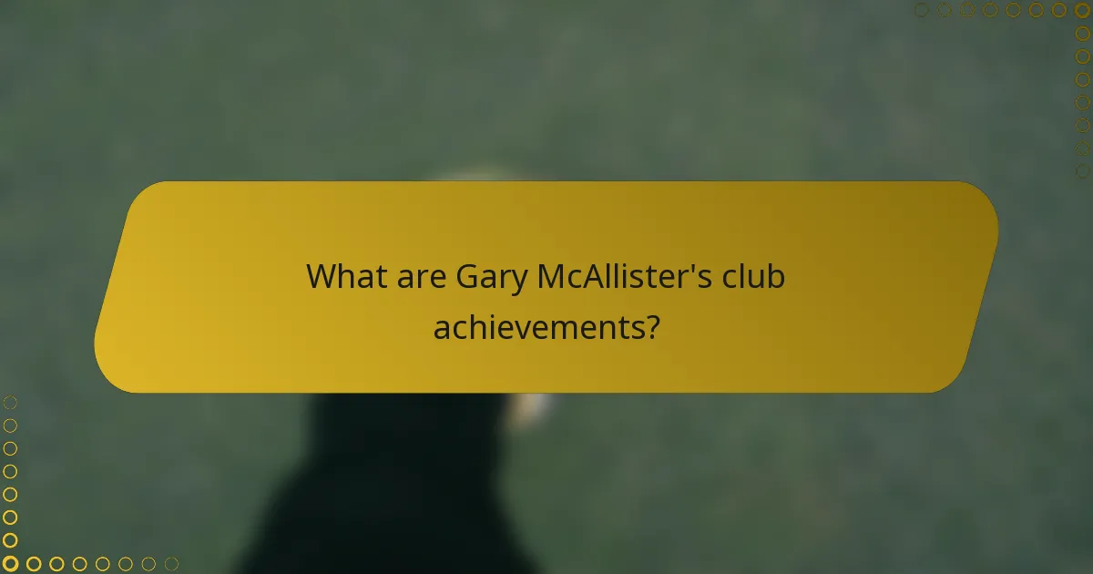 What are Gary McAllister's club achievements?