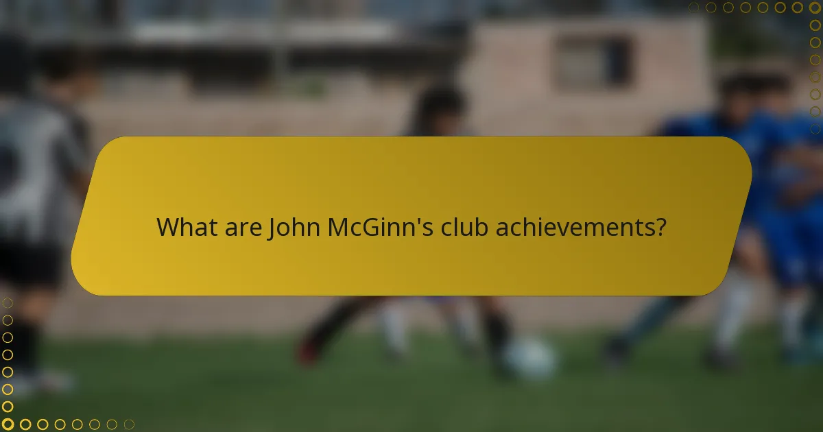 What are John McGinn's club achievements?