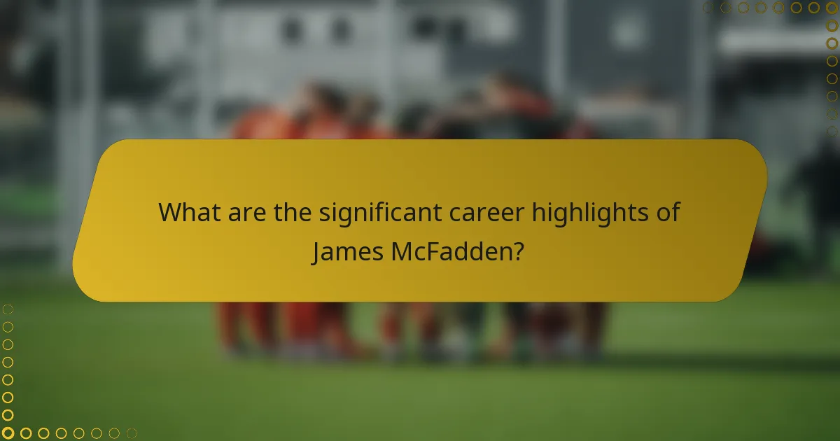 What are the significant career highlights of James McFadden?