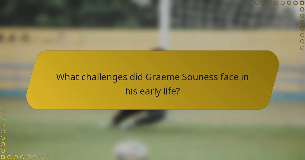 What challenges did Graeme Souness face in his early life?