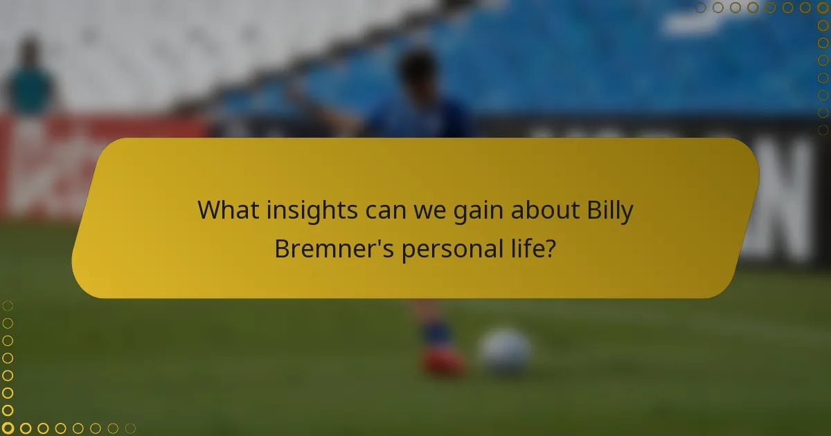 What insights can we gain about Billy Bremner's personal life?