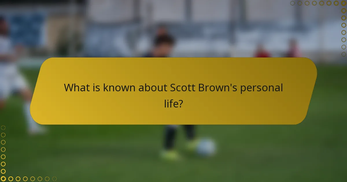 What is known about Scott Brown's personal life?