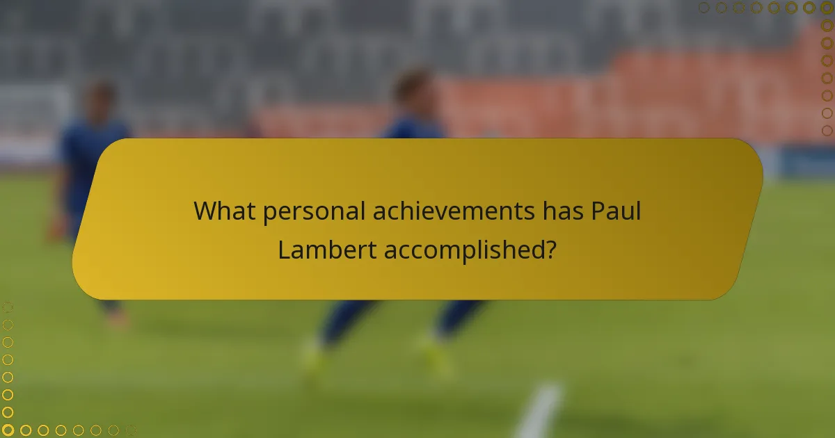 What personal achievements has Paul Lambert accomplished?
