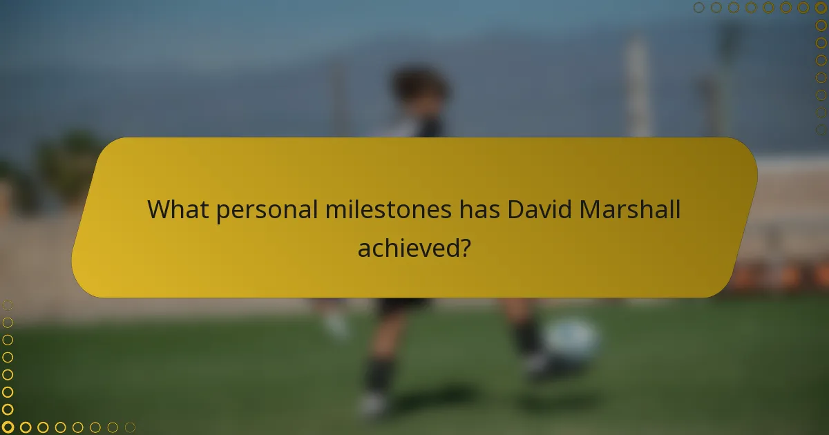 What personal milestones has David Marshall achieved?